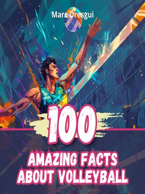cover image of 100 Amazing Facts About Volleyball